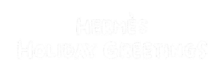 HERMÈS HOLIDAY GREETINGS