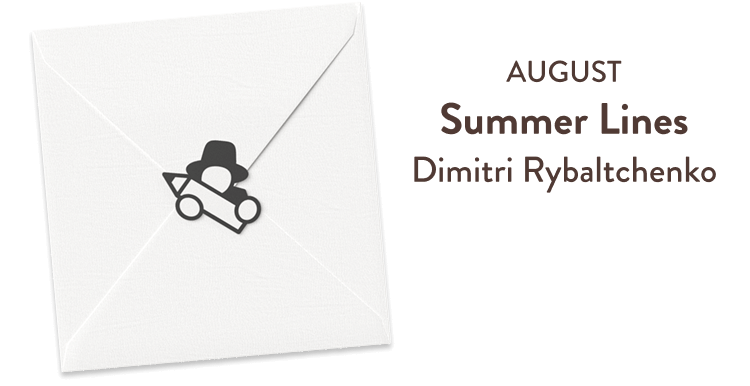 AUGUST "Summer Lines" Dimitri Rybaltchenko