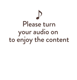 Please turn your audio on to enjoy the content